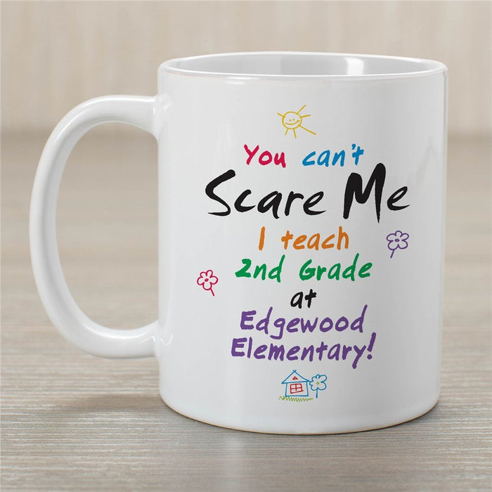 Can't Scare Me Personalized Teacher Coffee Mug - Funny Teacher Mug - Way Up Gifts