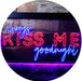 Always Kiss Me Goodnight LED Neon Light Sign - Way Up Gifts