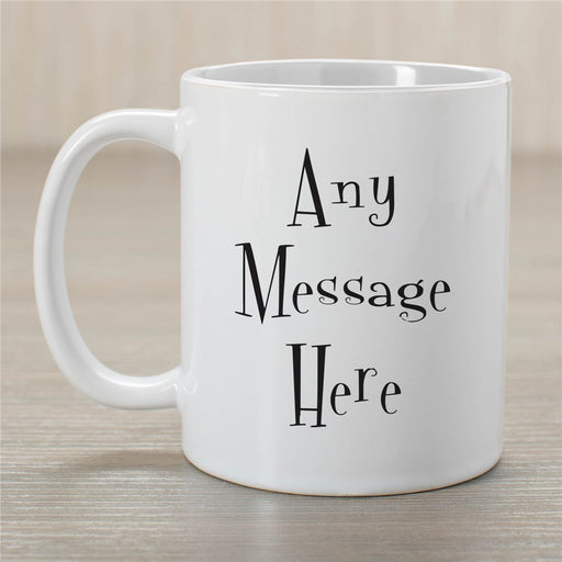 Whimsical Message Coffee Mug - Custom Text Mug with Fun Design - Way Up Gifts