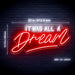 32" It Was All a Dream Ultra-Bright LED Sign with Remote (Neon-Style, LED Technology) - Way Up Gifts