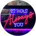 Bedroom Quote It was Always You LED Neon Light Sign - Way Up Gifts