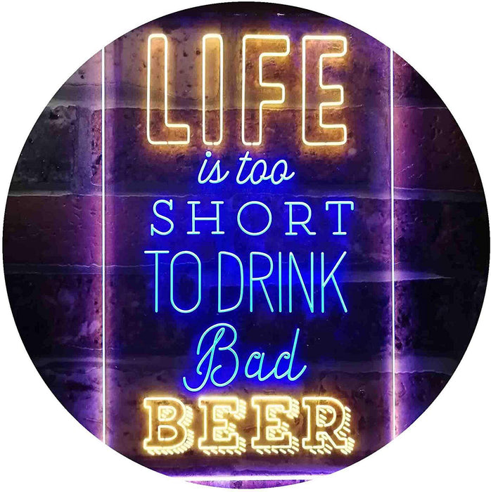 Life Too Short to Drink Bad Beer LED Neon Light Sign - Way Up Gifts