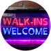 Walk Ins Welcome LED Neon Light Sign - Way Up Gifts