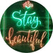 Stay Beautiful LED Neon Light Sign - Way Up Gifts