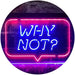 Quote Bubble Why Not? LED Neon Light Sign - Way Up Gifts