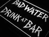 Bad Water Drink at Bar LED Neon Light Sign - Way Up Gifts