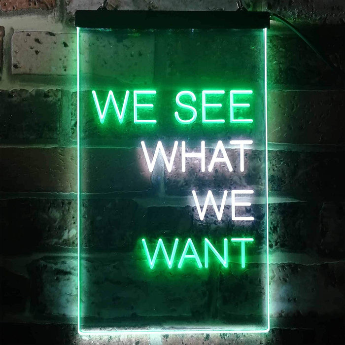 We See What We Want LED Neon Light Sign - Way Up Gifts