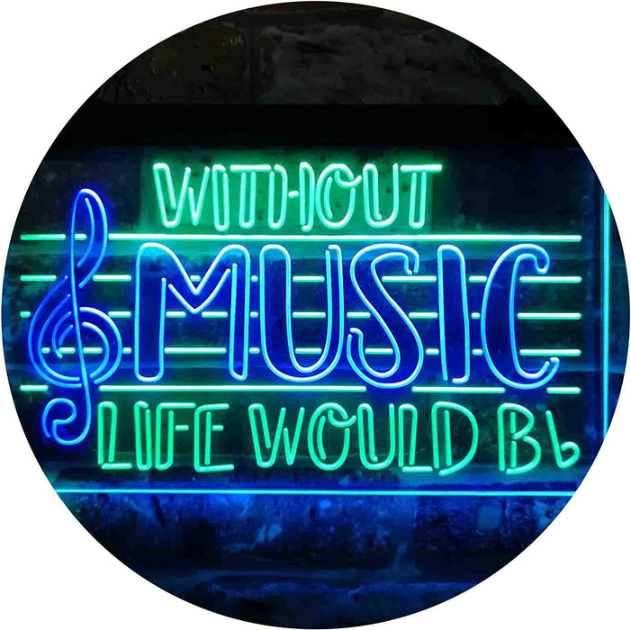 Musician Gift Without Music Life Would Be Flat LED Neon Light Sign - Way Up Gifts