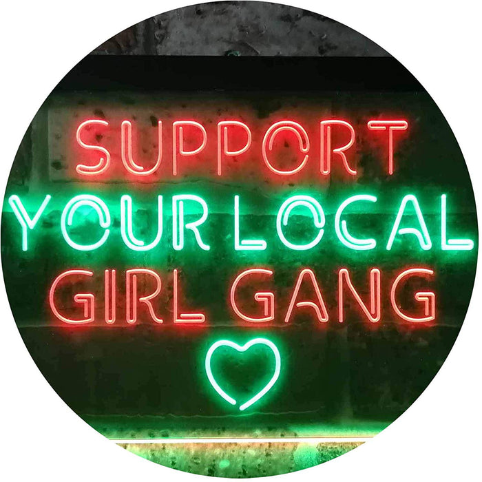 Support Your Local Girl Gang LED Neon Light Sign - Way Up Gifts