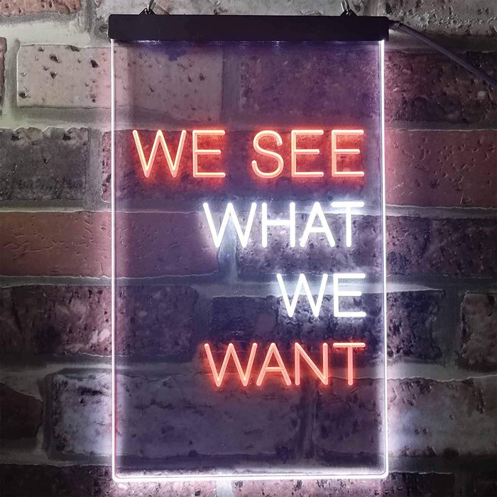 Buy We See What We Want LED Neon Light Sign — Way Up Gifts