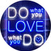 Do What You Love What You Do LED Neon Light Sign - Way Up Gifts
