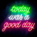 Today Was a Good Day Ultra-Bright LED Neon Sign - Way Up Gifts