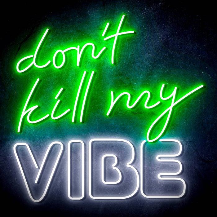 Don't Kill My Vibe Ultra-Bright LED Neon Sign - Way Up Gifts
