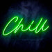 Chill Text Quote Ultra-Bright LED Neon Sign - Way Up Gifts