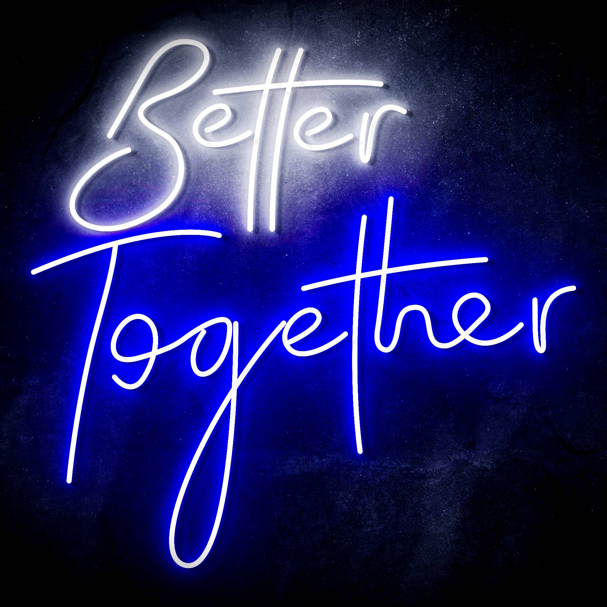 Better Together Ultra-Bright LED Neon Sign – Way Up Gifts