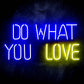 Do What You Love Ultra-Bright LED Neon Sign - Way Up Gifts