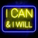 I Can & I Will Ultra-Bright LED Neon Sign - Way Up Gifts