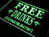 Free Drinks Tomorrow LED Neon Light Sign - Way Up Gifts