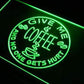 Give Me Coffee LED Neon Light Sign - Way Up Gifts