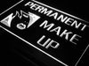 Permanent Make Up LED Neon Light Sign - Way Up Gifts